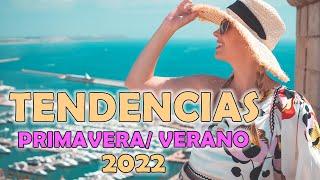 TENDENCIAS PRIMAVERA VERANO 2022 | Ya las tenemos!!!  tendencias 2022