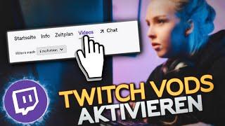 TWITCH VODs AKTIVIEREN / DEAKTIVIEREN | Twitch Tutorial [GERMAN / DEUTSCH]