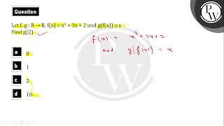 Let f,g :R→R,f(x)=x3+3x+2 and g(f(x))=x.....