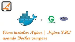Cómo instalar Nginx | Nginx PHP usando Docker compose