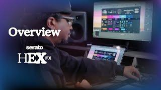 Serato Hex FX - All-In-One Multi-FX Plugin Overview