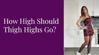 How High Should Thigh Highs Go On Your Leg?