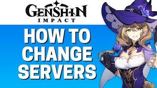 How To Change Servers In Genshin Impact