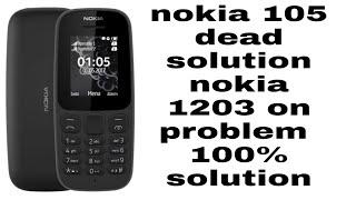 nokia 105 dead model 1203 on problem  100% solution