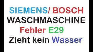 Siemens/Bosch  Waschmaschine IQ700 Fehler E29 | Zieht kein Wasser