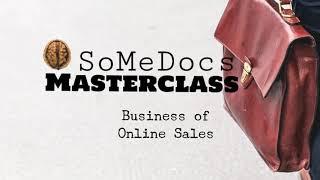 SoMeDocs Masterclass: Business of Online Sales