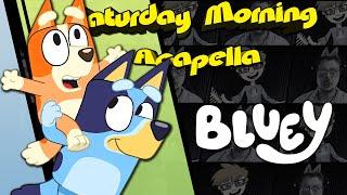 Bluey Theme - Saturday Morning Acapella