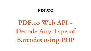 PDF.co Web API - Decode Any Type of Barcode using PHP