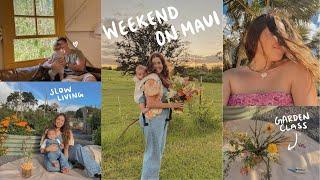 WEEKEND IN MAUI ⎮ Slow Island Living, Gardening, Family Life