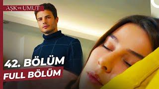 Aşk ve Umut 42. Bölüm