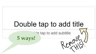 5 ways to remove the default text boxes in Google slides!