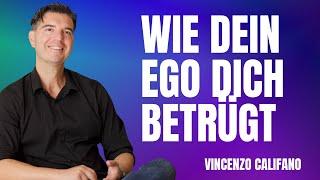 WIE DEIN EGO DICH BETRÜGT