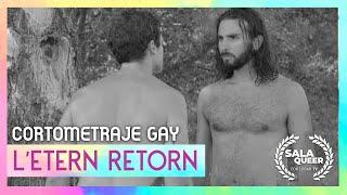 L'Etern Retorn (El eterno regreso) Cortometraje gay | Sala Queer