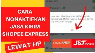 Cara Nonaktifkan Jasa Kirim Shopee Express Dan JNT Express Terbaru