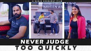 NEver Judge Too Quickly | Sanju Sehrawat 2.0 | Short Film