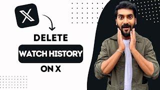 How to Delete Watch History on X (Best Method)