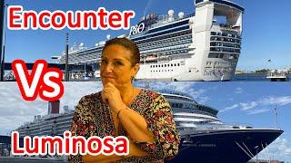 P&O Encounter vs Carnival Luminosa Head-to-Head - Which Will You Choose?