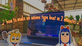 how to make an anime type beat in 2 minutes (ID)