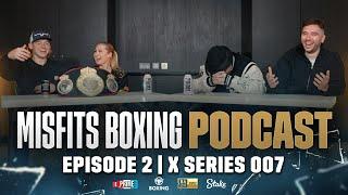 Misfits Boxing 007 Podcast | Astrid Wett and BDavve