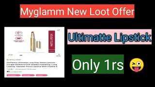 Myglamm Ultimatte Lipstick Only 1rs || Today New Loot Offer