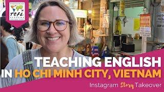 Day in the Life Teaching English in Ho Chi Minh City, Vietnam with Mills Carden