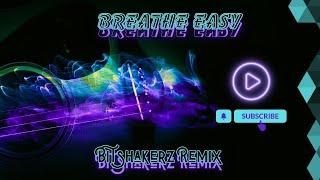 Breathe Easy (Bitshakerz Remix)