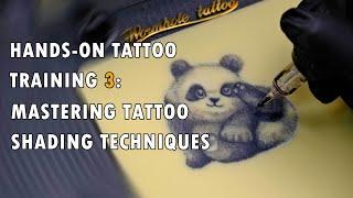 Hands-on Tattoo Training 3: Mastering Tattoo Shading Techniques