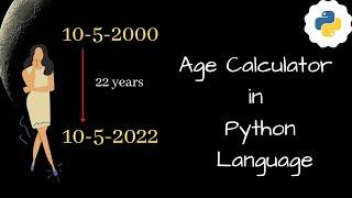 Age Calculator in Python Language || Python Language Project