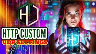 How to Use HTTP Custom VPN with UDP Settings | Tutorial