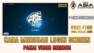 CARA MERUBAH LOGIN SCREEN FF MAX PAKAI VIDEO SENDIRI - Free Fire Indonesia