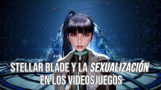 STELLAR BLADE Y LA SEXUALIZACIÓN EN LOS VIDEOJUEGOS