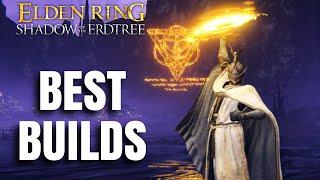 Top 5 Most Improved Elden Ring Builds! Shadow of the Erdtree