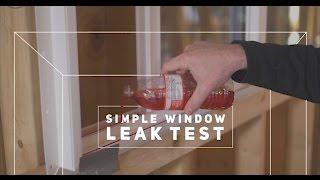 Do your Windows Leak?  Simple Test to use BEFORE you install them.