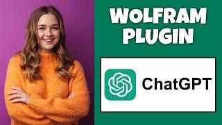 How To Install Wolfram Plugin On ChatGPT | Step By Step Guide - ChatGPT Tutorial