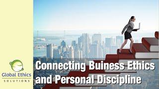 Business Ethics and Personal Discipline