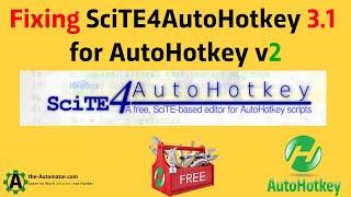  SciTE4AutoHotkey broken with AHK v2? Here's the fix