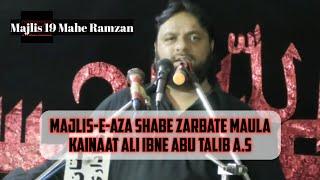 Majlis-e-Aza Shabe Zarbate Maula Ali a.s | 19 Mahe Ramzan | Shaukat Raza Shaukat
