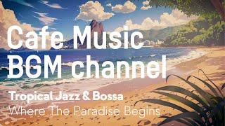 Cafe Music BGM channel - Where The Paradise Begins (Official Music Video)