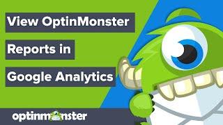 How to View OptinMonster Reports in Google Analytics