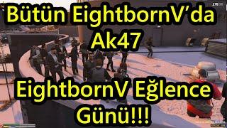 EightbornV'da Herkesde AK-47 Casino'yu Basıyorlar!! - EightbornV Eğlence Günü!! - EightbornV OFFRP