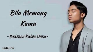 Bila Memang Kamu - Betrand Putra Onsu | Lirik Lagu