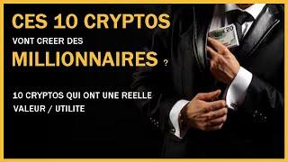  10 cryptos qui vont créer des millionnaires ? Crypto monnaie vraiment utiles ayant de la valeur