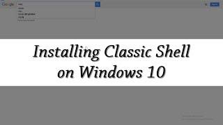 How to: Install Classic Shell in Windows 10!!! (HD)