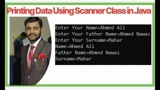 Taking Input from User In Java Using Scanner Class| Print Data in Scanner Class