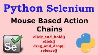 Python Selenium -  Mouse Based Action Chains in Selenium