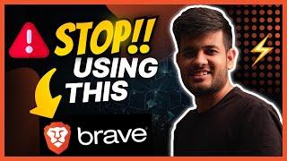 Stop using Brave Browser?