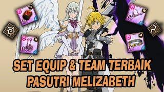 Set Equipment "MELIZABETH" Terbaik Untuk Semua Konten & List Team Terbaik - Seven Deadly Sins GC