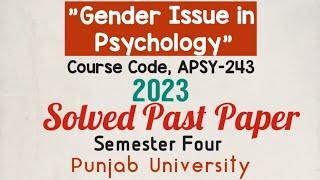 Gender issue in Psychology | Solved Past paper of 2023 | Semester 4 | Punjab University| APSY-243