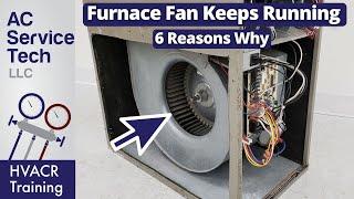 Furnace BLOWER FAN Motor WON'T SHUT OFF! 6 Reasons Why the FAN KEEPS RUNNING!