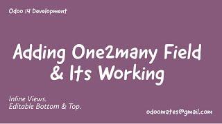 45.How To Add One2many Field In Odoo || Working Of One2many Field In Odoo || Odoo Relational Fields